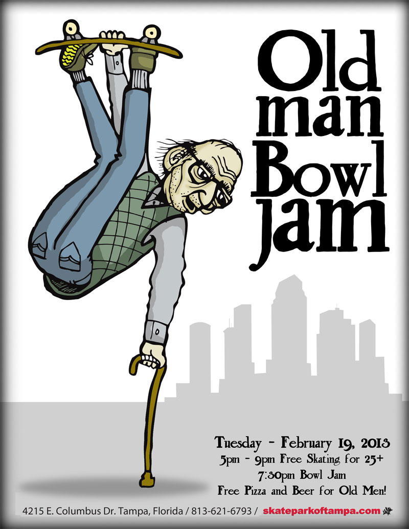 The Old Man Bowl Jam is Tuesday, February 19, 2013